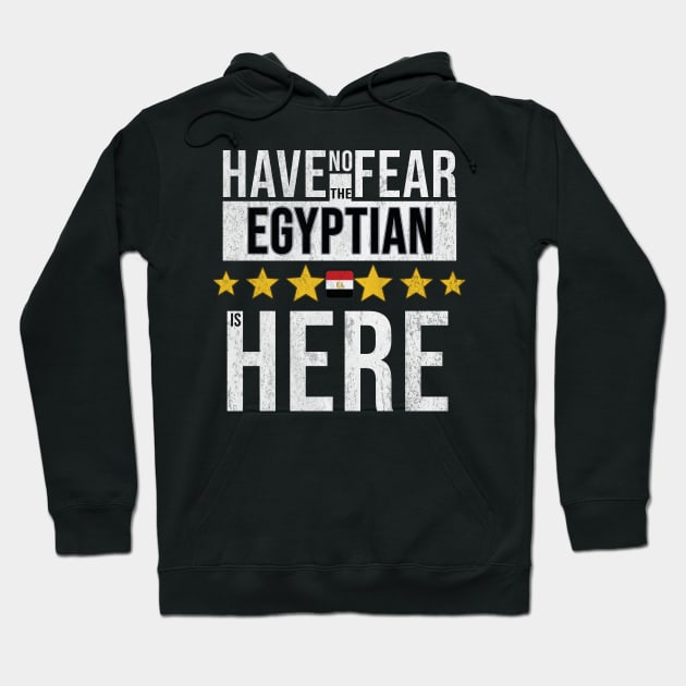 Have No Fear The Egyptian Is Here - Gift for Egyptian From Egypt Hoodie by Country Flags